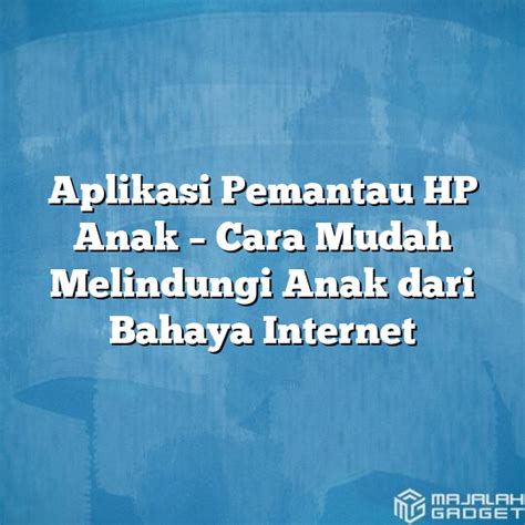 Keuntungan pemantau HP orang tua