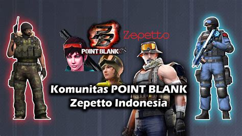 Komunitas Point Blank Zepetto Indonesia