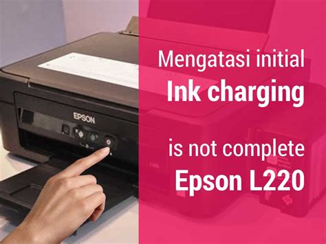 Mengatasi Masalah pada Printer Epson L220 dengan Resetter Gratis