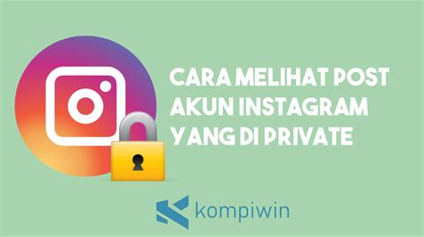 Menggunakan Akun Lain untuk Melihat Akun Instagram Private
