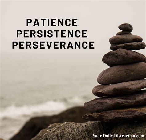 Patience and Persistence