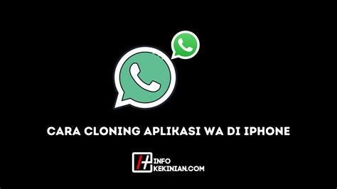 Aplikasi Cloning WA di iPhone: Cara Mudah untuk Memantau Aktivitas Percakapan