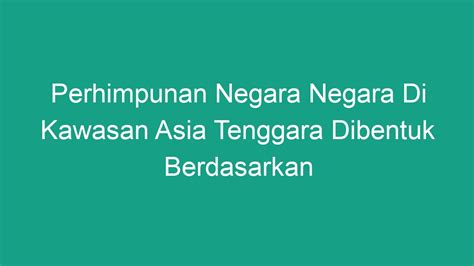 Prinsip-prinsip yang menjadi landasan perhimpunan negara-negara Asia Tenggara