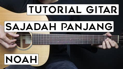 Sajadah Panjang Chord: Pelajari Cara Memetik Gitar Lagu Sajadah Panjang