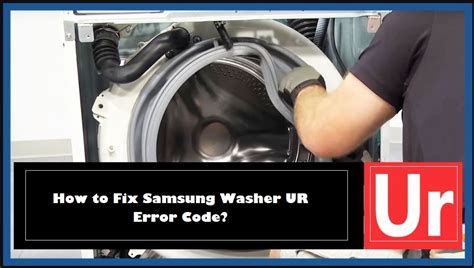 Samsung Washer UR Code Fix