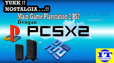 Sistem Minimum Untuk Bermain Games PCSX2 di PC