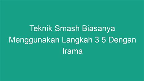 Teknik Smash Irama di Indonesia