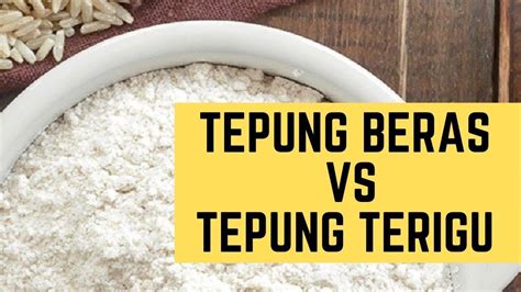 Tepung Beras vs Tepung Terigu