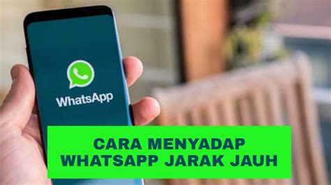 Tips Sukses Sadap WhatsApp Jarak Jauh dengan Mudah