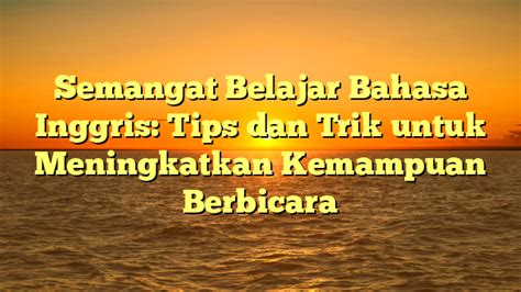 Tips dan Trik untuk Meningkatkan Kemampuan dalam Mengikuti JLPT