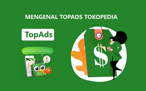 Cara Menggunakan TopAds di Tokopedia: Meningkatkan Penjualanmu di Pasar Online!