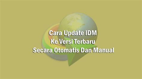 Update IDM ke Versi Terbaru