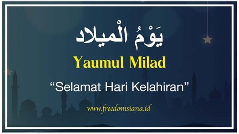 Yaumul Milad atau Yaumil Milad Artinya: Perayaan Milad Nabi dalam Perspektif Islam