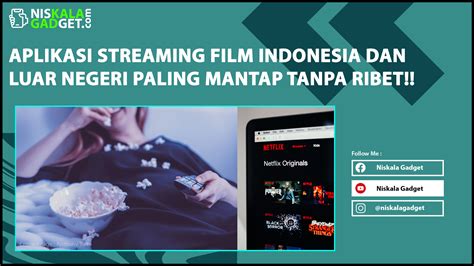 Aplikasi Nonton Film Indonesia dan Luar Negeri Terbaik di Indonesia