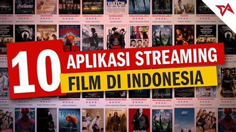 Aplikasi Streaming Film Lengkap di Indonesia: Temukan Film Favoritmu Sekarang!