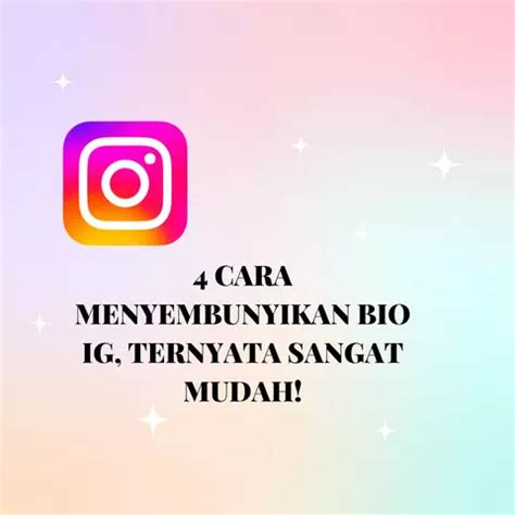 Cara Menyembunyikan Bio di Instagram: Tips untuk Para Pengguna IG di Indonesia