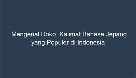 Dokumenter Bahasa Jepang Populer di Indonesia