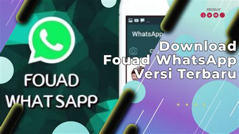 langkah mudah dalam mendownload dan menginstal fouad whatsapp terbaru di ponsel anda