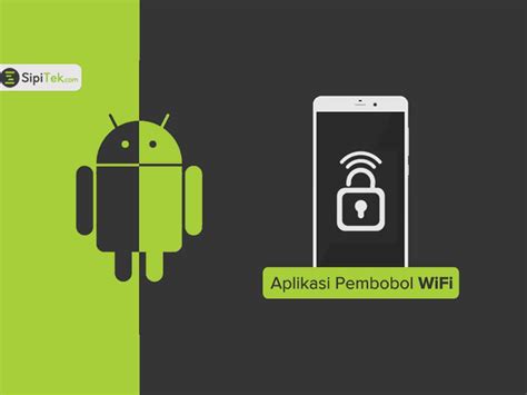 Aplikasi Untuk Membobol Wifi Terkunci di Android: Apakah Aman dan Legal?