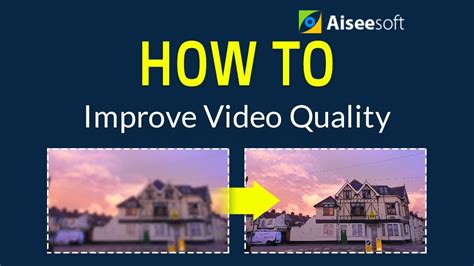 Enhancing Video Quality