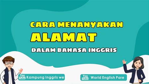 Menanyakan Alamat Dalam Bahasa Inggris Indonesia