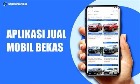 Aplikasi Jual Beli Mobil Bekas Murah di Indonesia: Temukan Kendaraan Impianmu dengan Mudah!