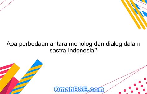 Perbedaan Antara Monolog dan Dialog dalam Bahasa Indonesia
