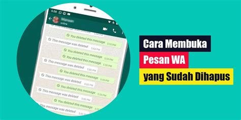 Cara Melihat Pesan WhatsApp yang Telah Dihapus dengan Mudah