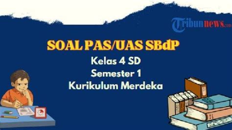 Soal UAS SBDP Kelas 4 Semester 1 Tahun 2018