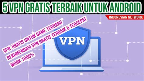 VPN Android Tercepat Gratis Indonesia