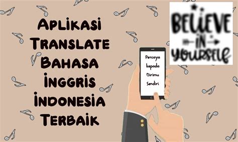 Aplikasi Translate Indonesia ke Inggris: Menerjemahkan Bahasa Tidak Pernah Semudah Ini