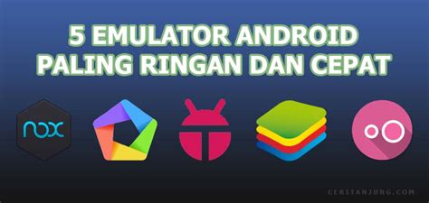 Emulator Android Paling Ringan di Indonesia