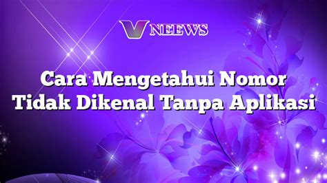 feedback-aplikasi-untuk-mengetahui-nomor-tidak-dikenal