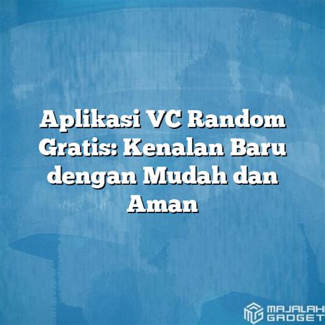 Manfaat Penggunaan VC Random