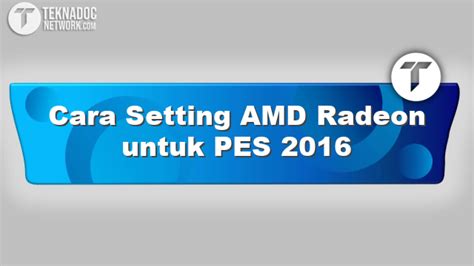 AMD Radeon untuk PES 2016