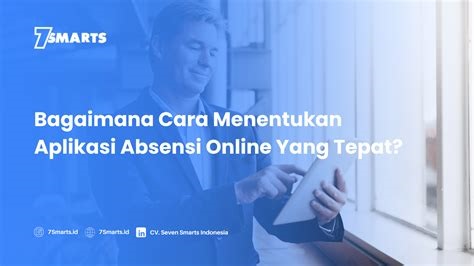 Cara Memilih Aplikasi Absensi yang Tepat untuk Perusahaan Anda