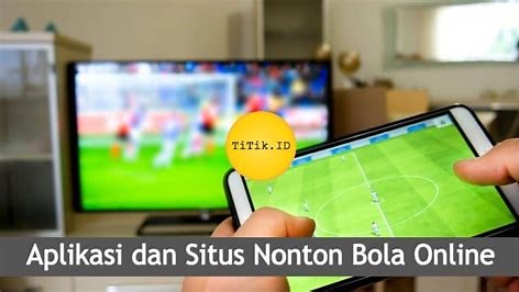 Aplikasi Nonton Bola Indonesia