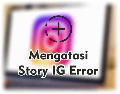 Cara Mengatasi Story Instagram Error