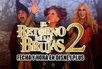 Fecha y hora de estreno de El retorno de las brujas 2 en Disney Plus ...