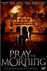 Película: Pray for Morning (2006) | abandomoviez.net