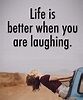 Life is better when you’re laughing | Laugh, Life is good, Smiles and ...