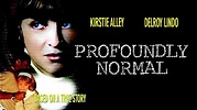 Profoundly Normal (2003) | Romance Drama Trailer | True Story | Monarch ...