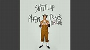 Shut Up (feat. phem & Travis Barker) - YouTube Music