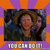You can do it! | Rob Schneider | Great minds think alike, Love me ...
