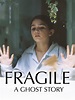 Prime Video: Fragile - A Ghost Story
