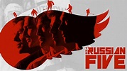 The Russian Five: Trailer 1 - Trailers & Videos - Rotten Tomatoes