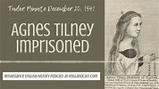 Tudor Minute December 20, 1541: Agnes Tilney Imprisoned - YouTube