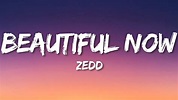 Zedd - Beautiful Now (Lyrics) ft. Jon Bellion - YouTube