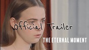 The Eternal Moment Official Trailer - YouTube
