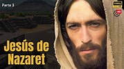 Película de Jesús de Nazaret en español completa original PARTE 3 - YouTube